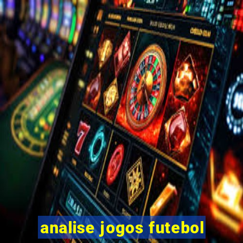 analise jogos futebol